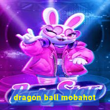 dragon ball mobahot